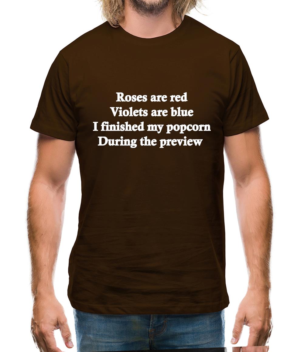 Roses Are Red I Finished My Popcorn During The Preview Mens T-Shirt Roses Are Red I Finished My Popcorn During The Preview Mens T-Shirt