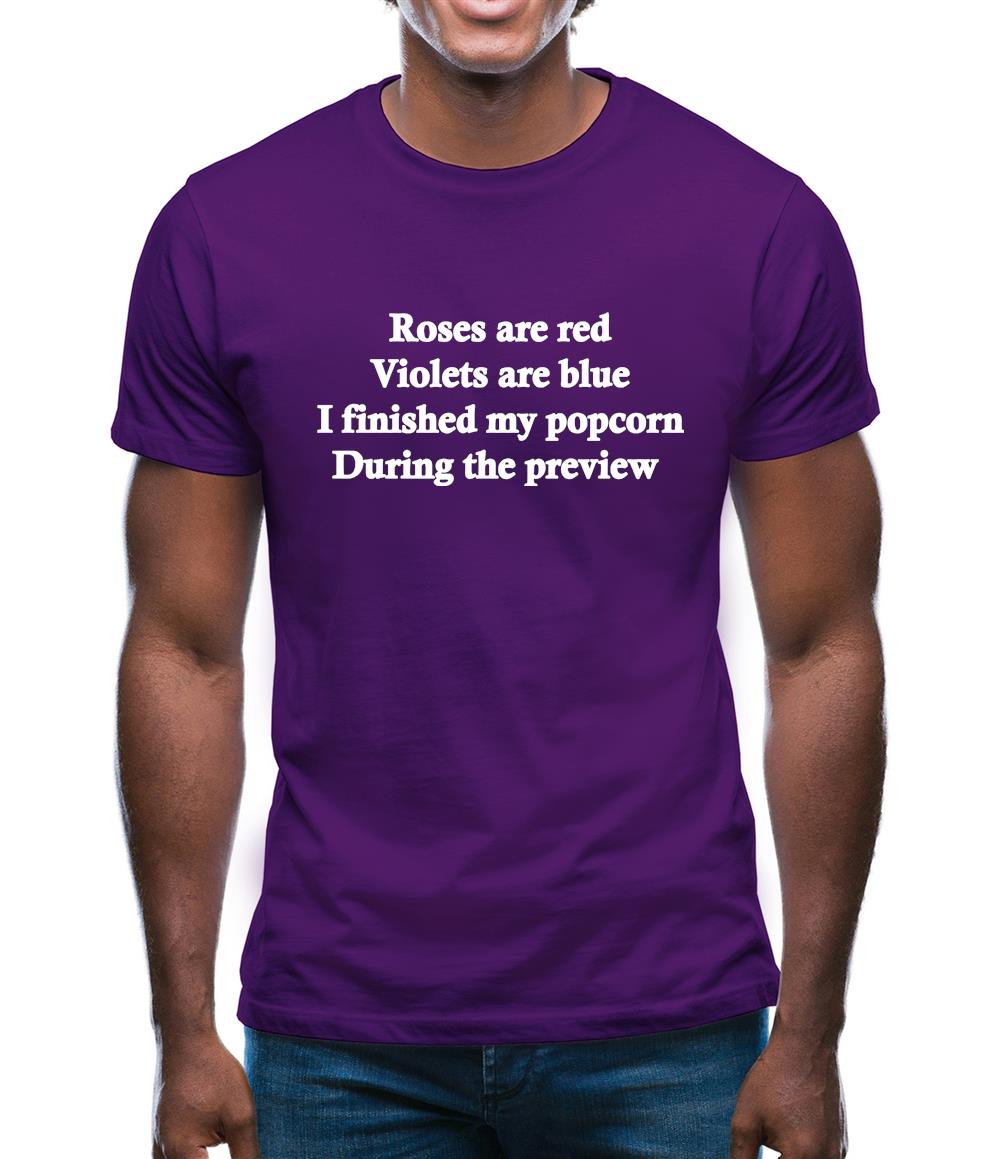 Roses Are Red I Finished My Popcorn During The Preview Mens T-Shirt Roses Are Red I Finished My Popcorn During The Preview Mens T-Shirt