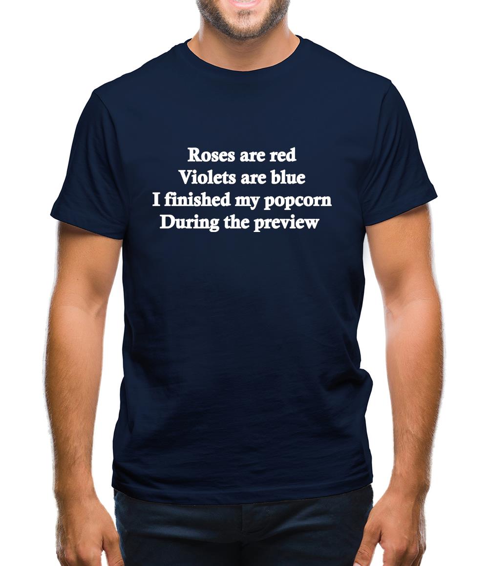 Roses Are Red I Finished My Popcorn During The Preview Mens T-Shirt Roses Are Red I Finished My Popcorn During The Preview Mens T-Shirt