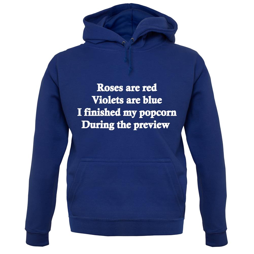 Roses Are Red I Finished My Popcorn During The Preview unisex hoodie Roses Are Red I Finished My Popcorn During The Preview unisex hoodie