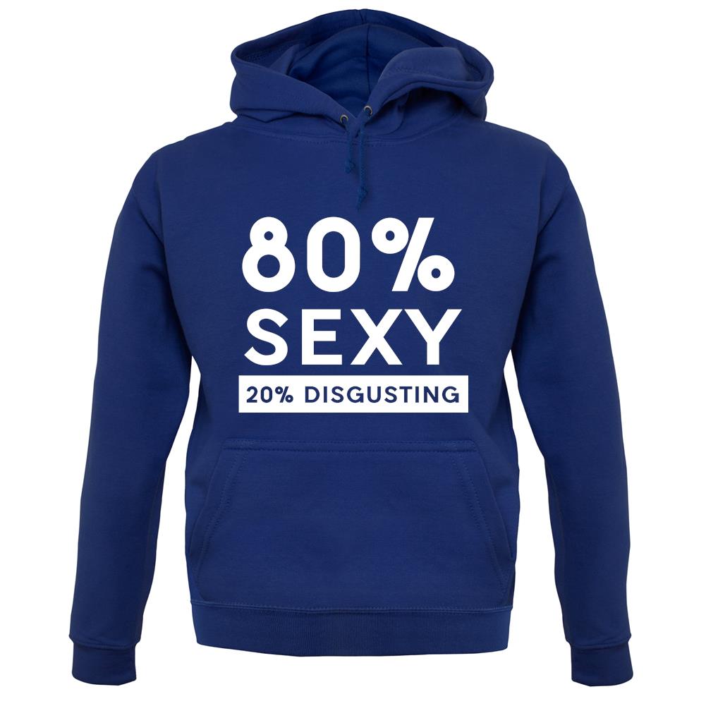 80% Sexy unisex hoodie 80% Sexy unisex hoodie