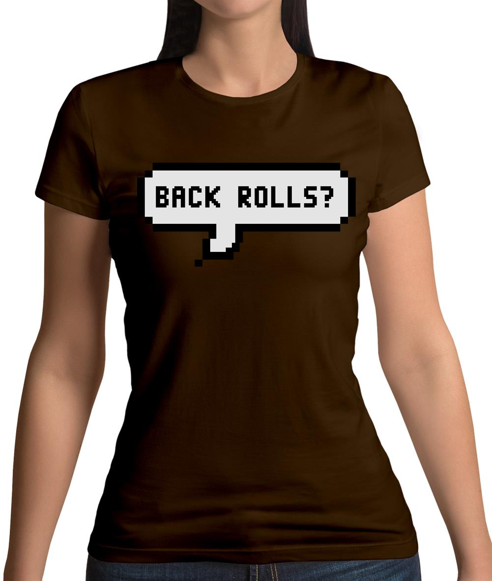 Back Rolls Womens T-Shirt Back Rolls Womens T-Shirt