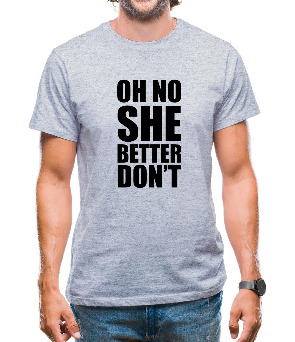 She Better Don't Mens T-Shirt She Better Don't Mens T-Shirt