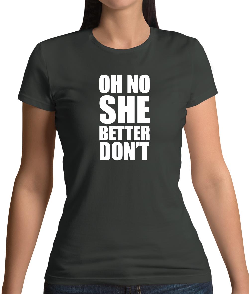 She Better Don't Womens T-Shirt She Better Don't Womens T-Shirt