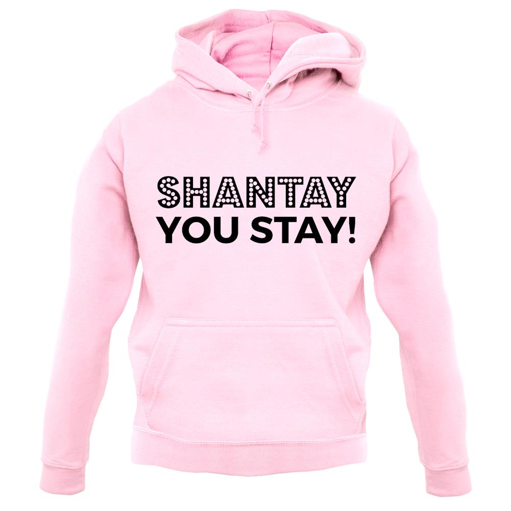 Shantay You Stay unisex hoodie Shantay You Stay unisex hoodie