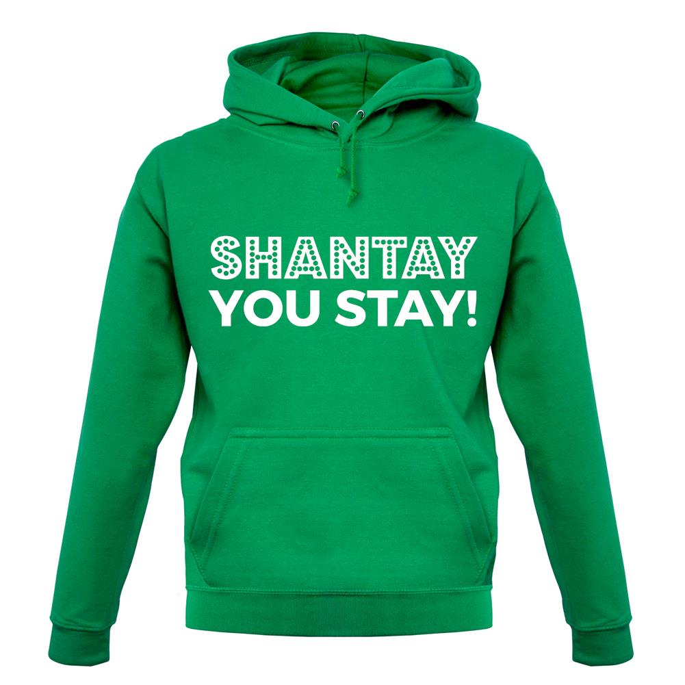Shantay You Stay unisex hoodie Shantay You Stay unisex hoodie