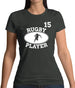 Rugby Player 15 Womens T-Shirt Rugby Player 15 Womens T-Shirt