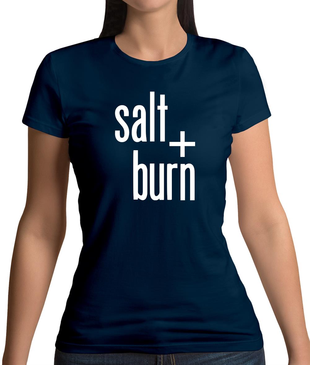 Salt And Burn Womens T-Shirt Salt And Burn Womens T-Shirt