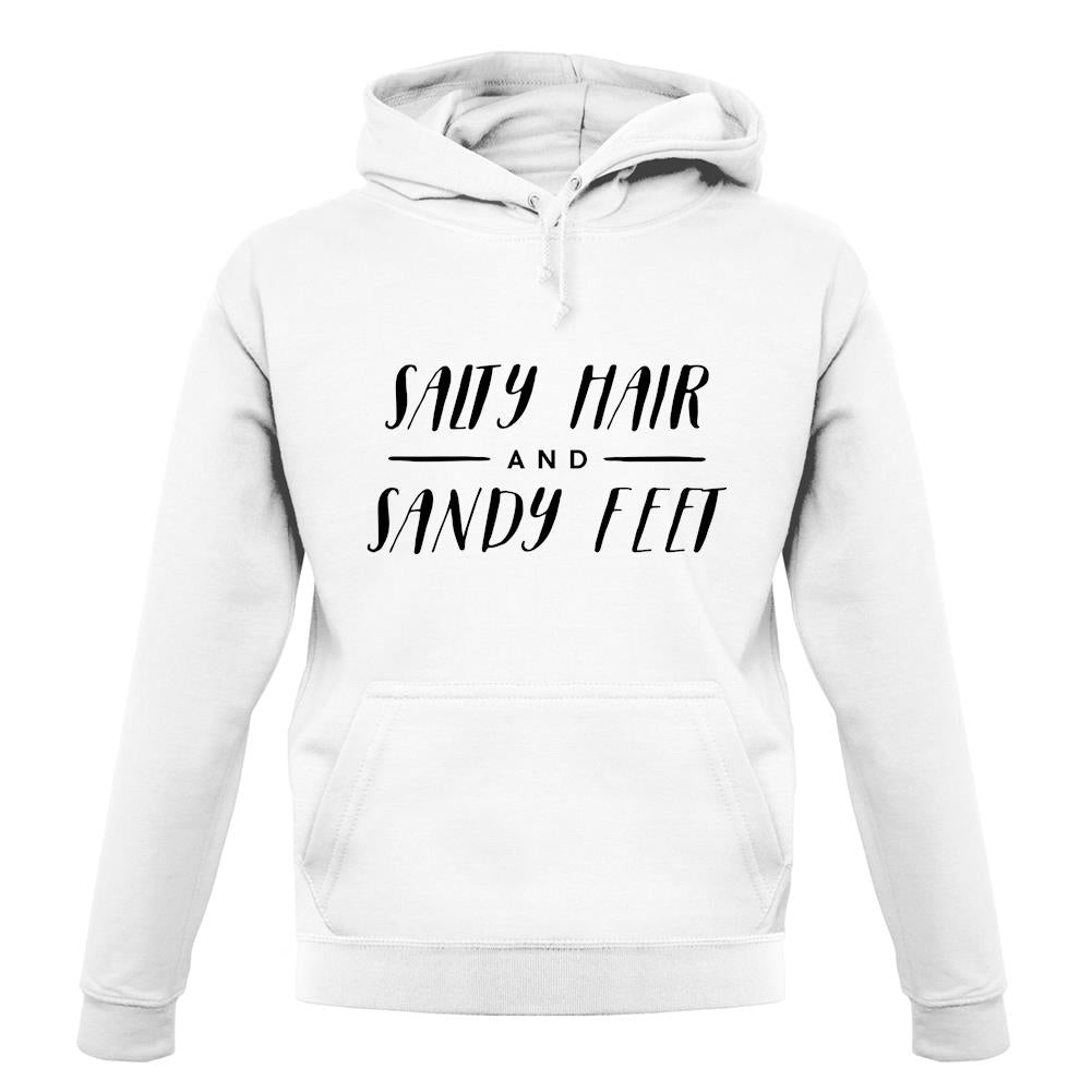 Salty Hair And Sandy Feet unisex hoodie Salty Hair And Sandy Feet unisex hoodie