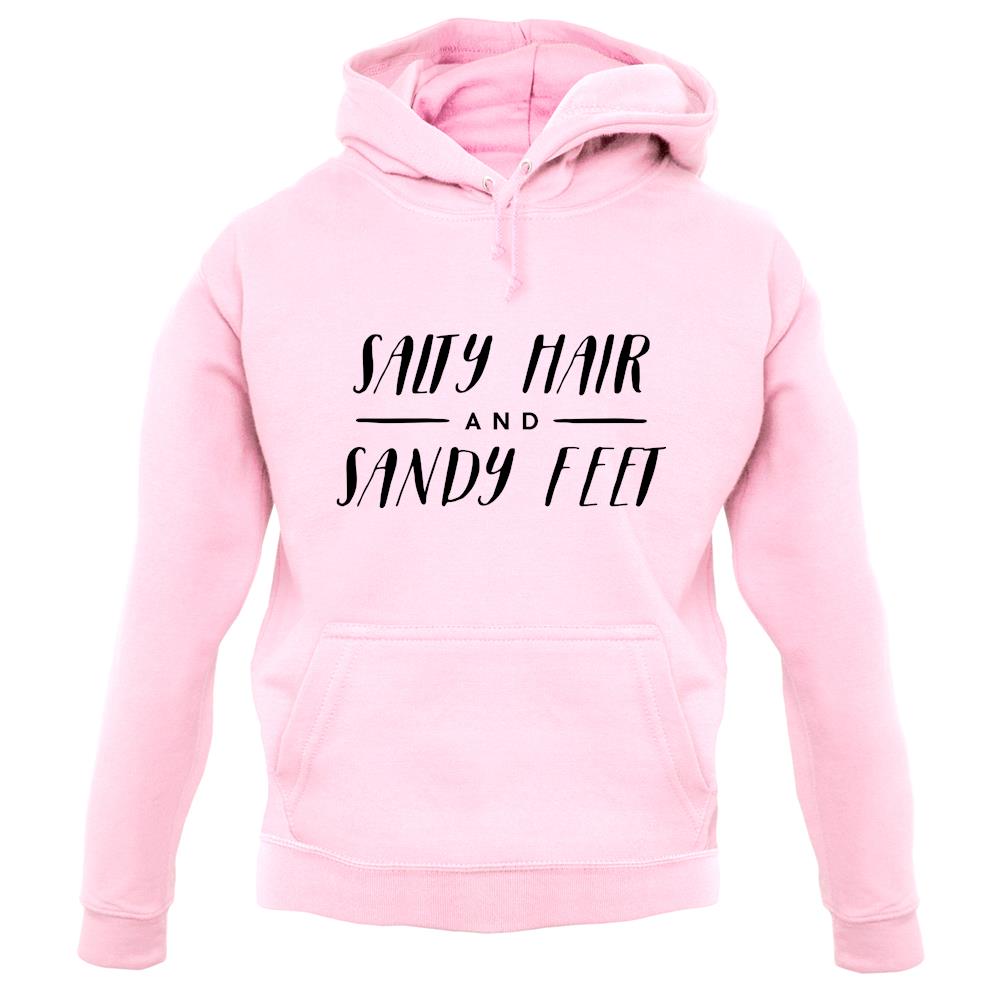 Salty Hair And Sandy Feet unisex hoodie Salty Hair And Sandy Feet unisex hoodie