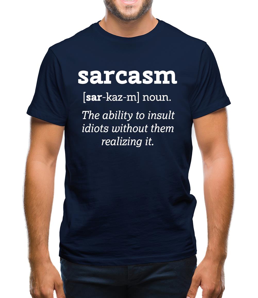 Sarcasm Definition Mens T-Shirt Sarcasm Definition Mens T-Shirt