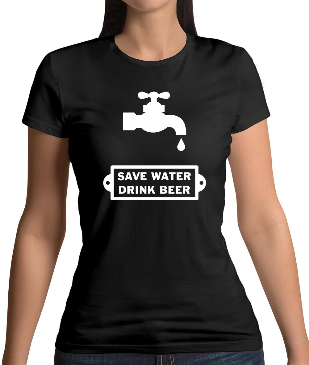Save Water Drink Beer Womens T-Shirt Save Water Drink Beer Womens T-Shirt