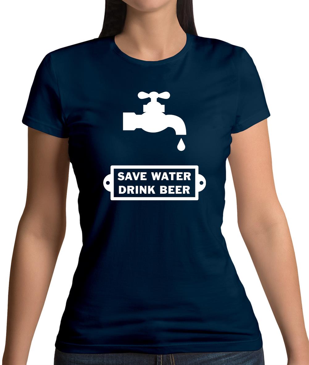 Save Water Drink Beer Womens T-Shirt Save Water Drink Beer Womens T-Shirt