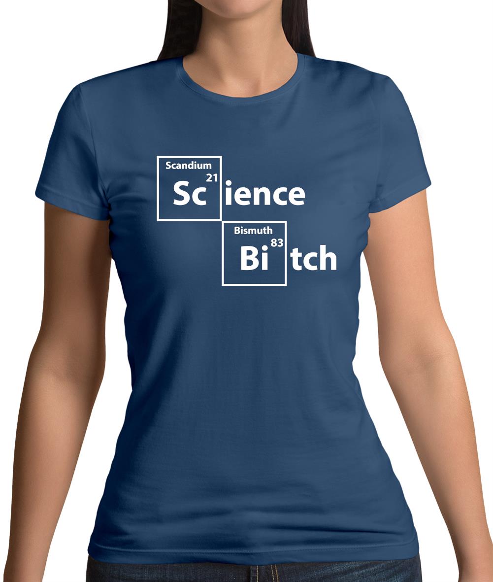 Science Bitch Periodic Table Womens T-Shirt Science Bitch Periodic Table Womens T-Shirt
