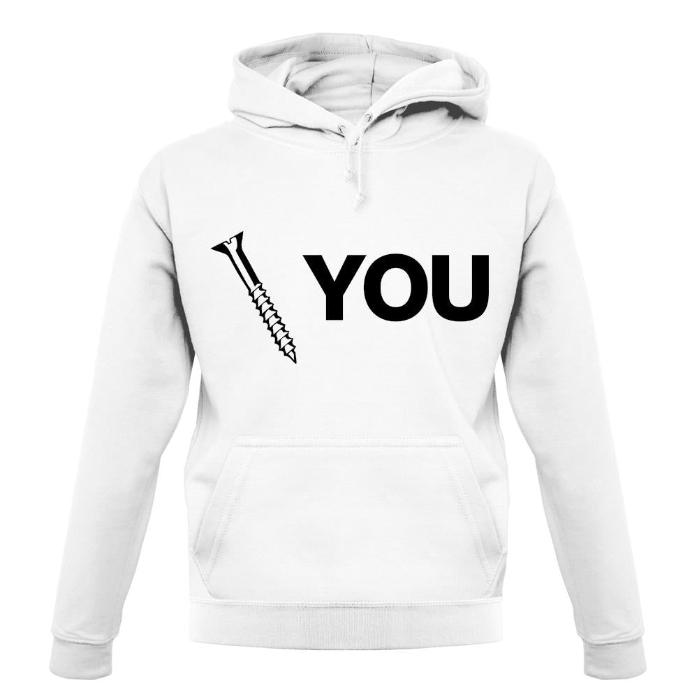 Screw You unisex hoodie Screw You unisex hoodie