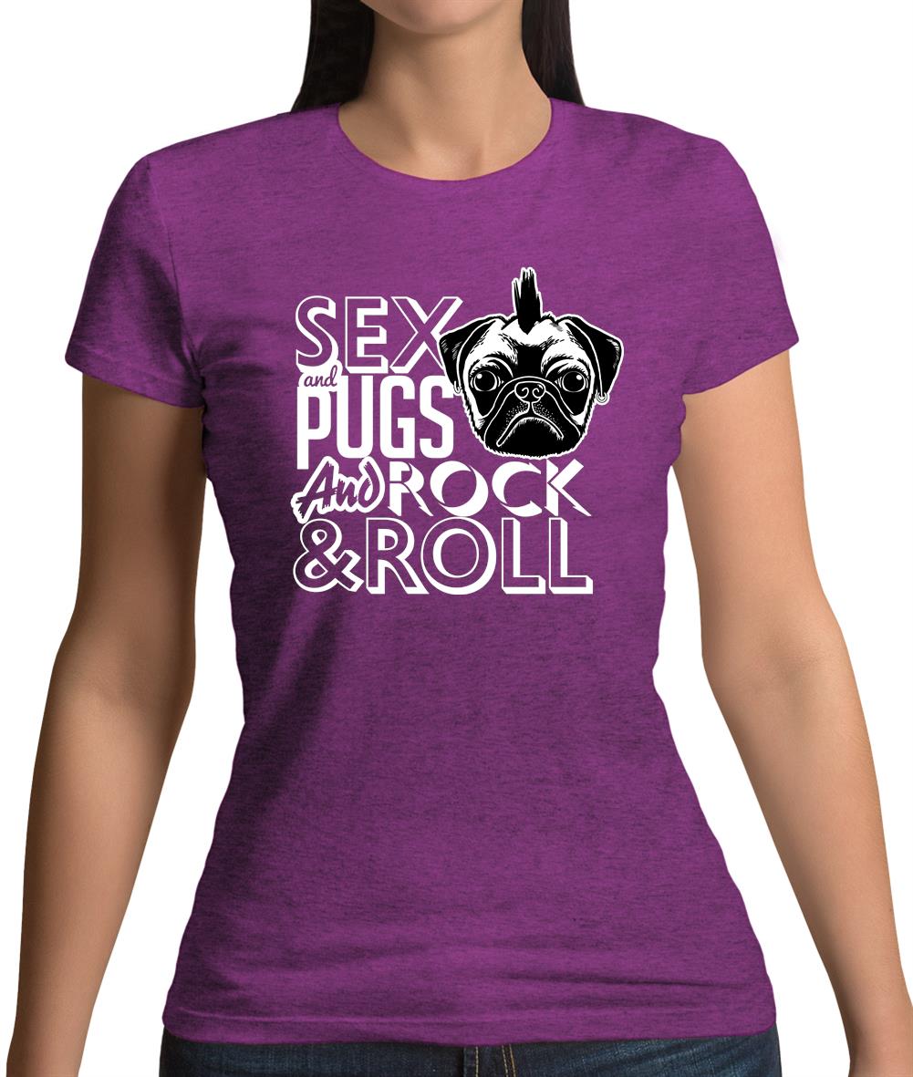 Sex, Pugs And Rock N Roll Womens T-Shirt Sex, Pugs And Rock N Roll Womens T-Shirt