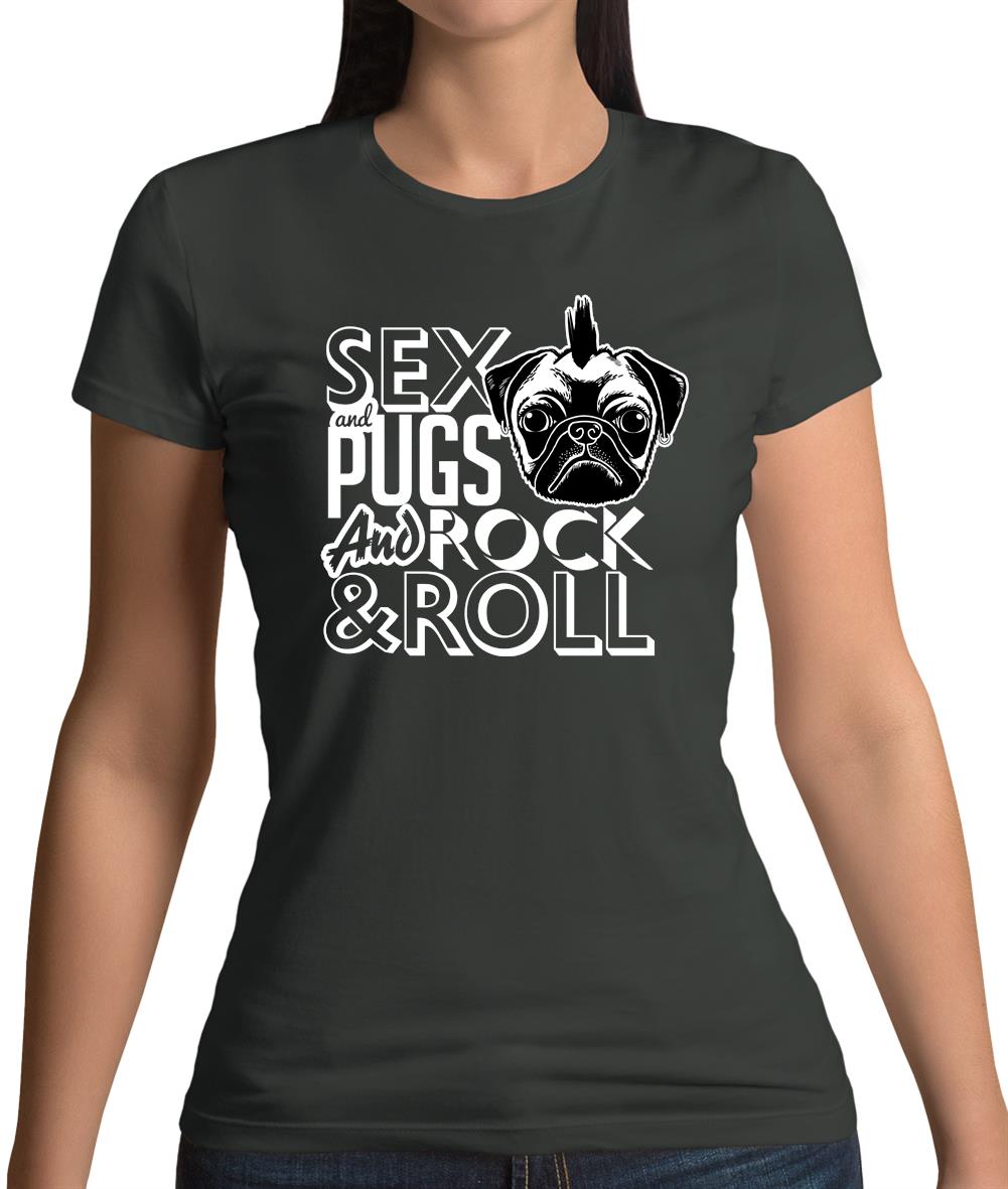 Sex, Pugs And Rock N Roll Womens T-Shirt Sex, Pugs And Rock N Roll Womens T-Shirt