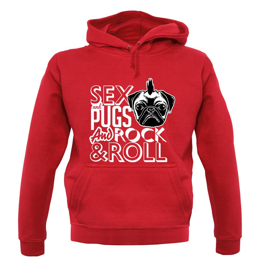 Sex, Pugs And Rock N Roll unisex hoodie Sex, Pugs And Rock N Roll unisex hoodie