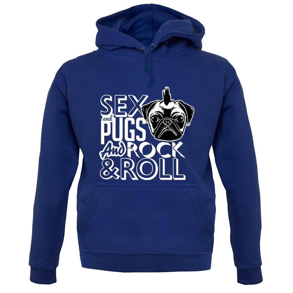 Sex, Pugs And Rock N Roll unisex hoodie Sex, Pugs And Rock N Roll unisex hoodie