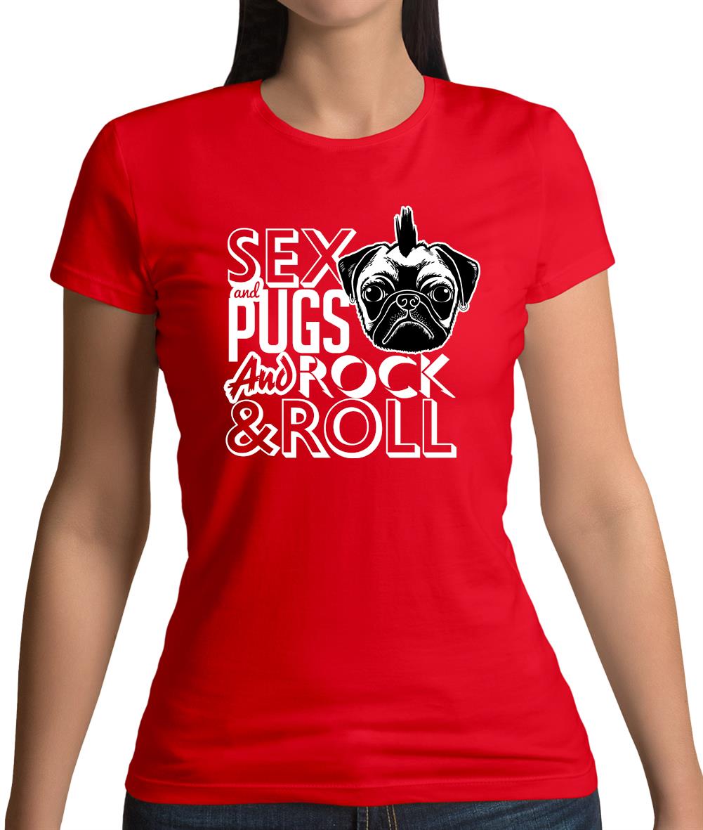 Sex, Pugs And Rock N Roll Womens T-Shirt Sex, Pugs And Rock N Roll Womens T-Shirt