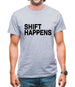 Shift Happens Mens T-Shirt Shift Happens Mens T-Shirt