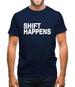Shift Happens Mens T-Shirt Shift Happens Mens T-Shirt