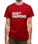 Shift Happens Mens T-Shirt Shift Happens Mens T-Shirt