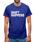 Shift Happens Mens T-Shirt Shift Happens Mens T-Shirt