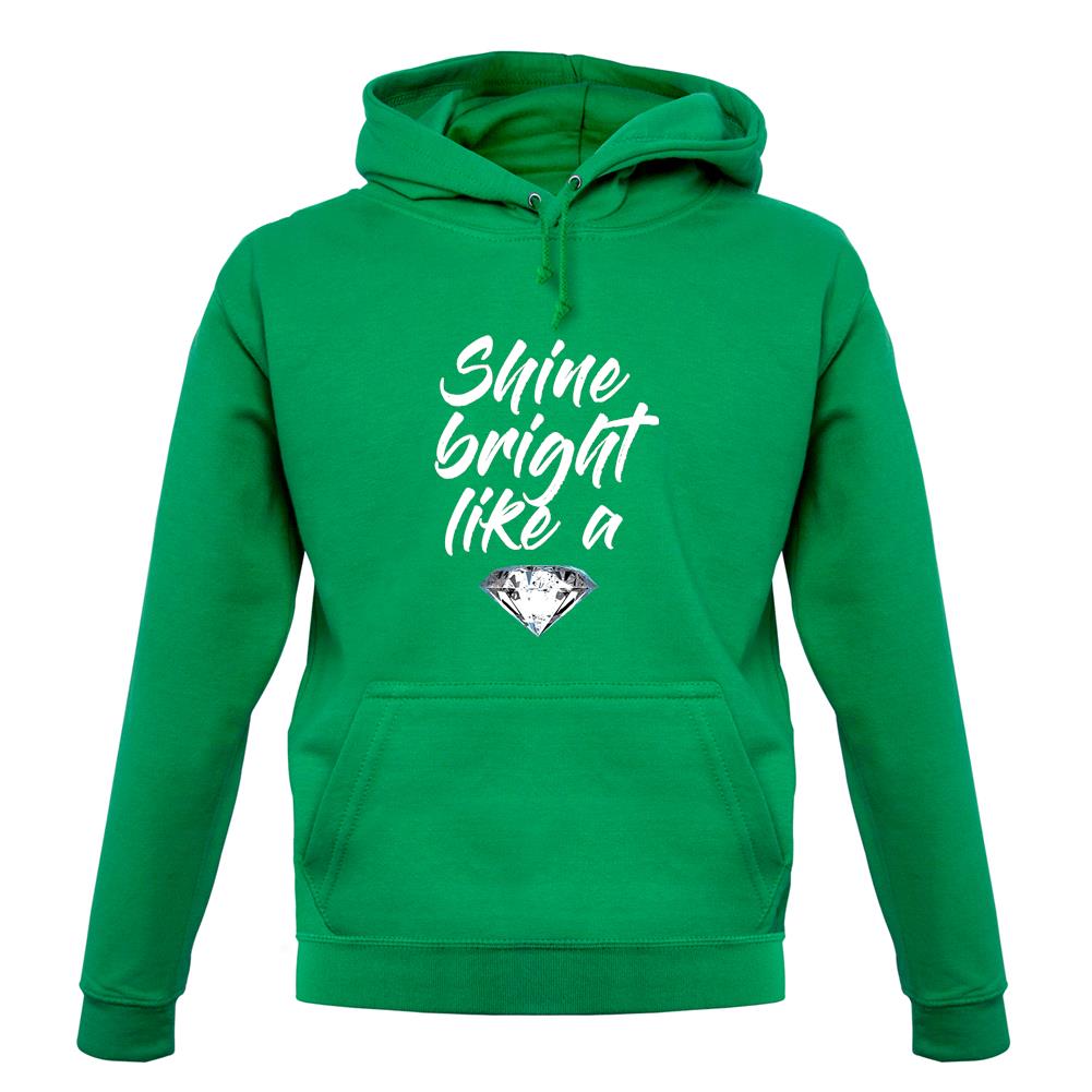 Shine Bright Like A Diamond unisex hoodie Shine Bright Like A Diamond unisex hoodie