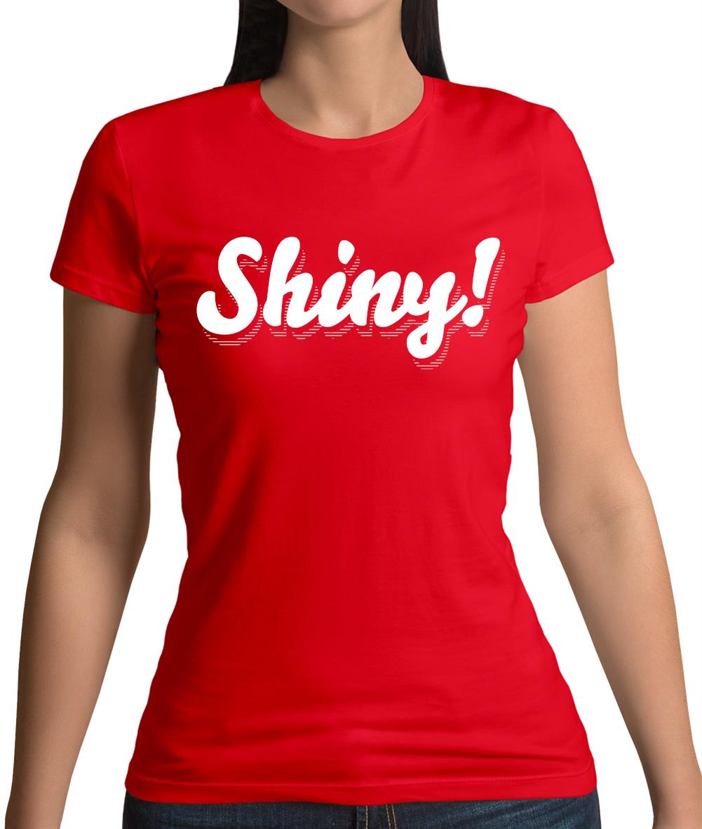 Shiny! Serenity Womens T-Shirt Shiny! Serenity Womens T-Shirt