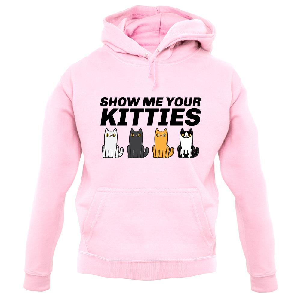 Show Me Your Kitties unisex hoodie Show Me Your Kitties unisex hoodie