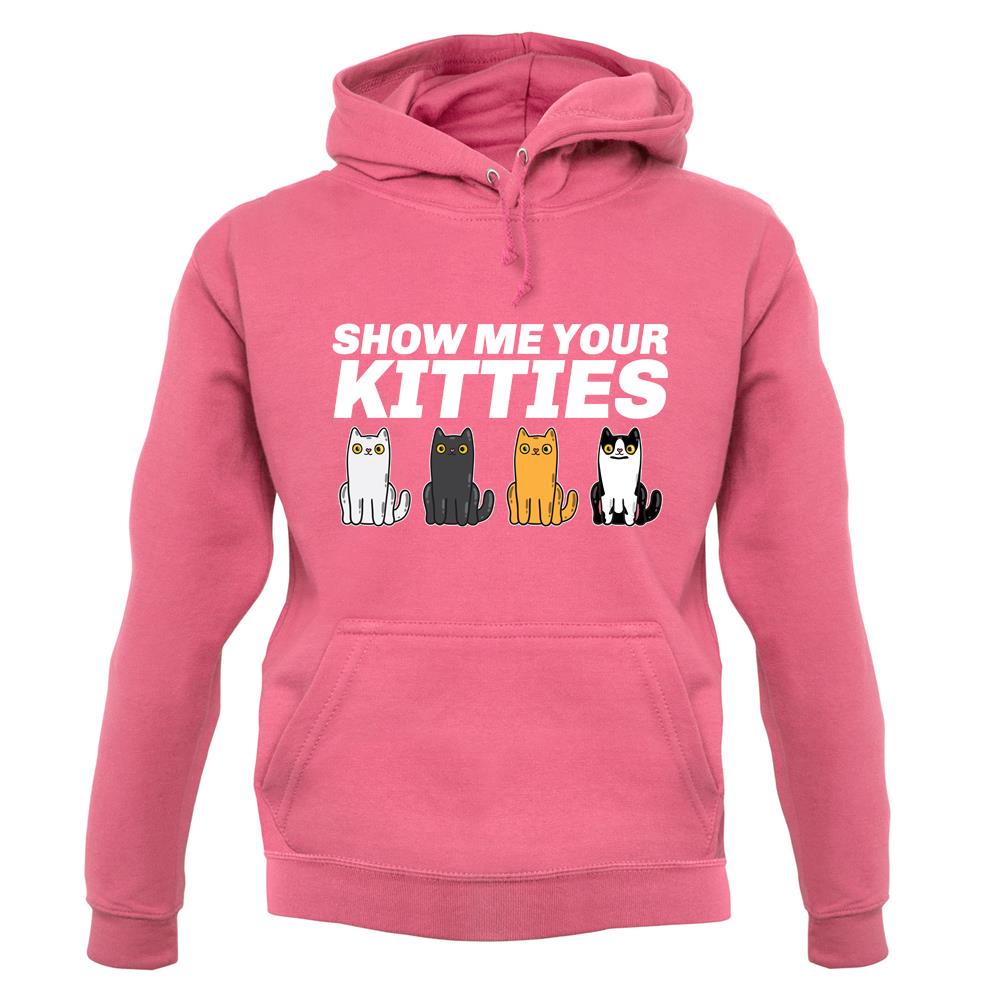 Show Me Your Kitties unisex hoodie Show Me Your Kitties unisex hoodie