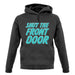 Shut The Front Door unisex hoodie Shut The Front Door unisex hoodie