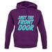Shut The Front Door unisex hoodie Shut The Front Door unisex hoodie