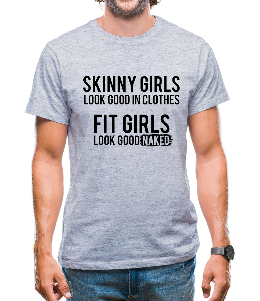 Fit Girls Look Good Mens T-Shirt Fit Girls Look Good Mens T-Shirt