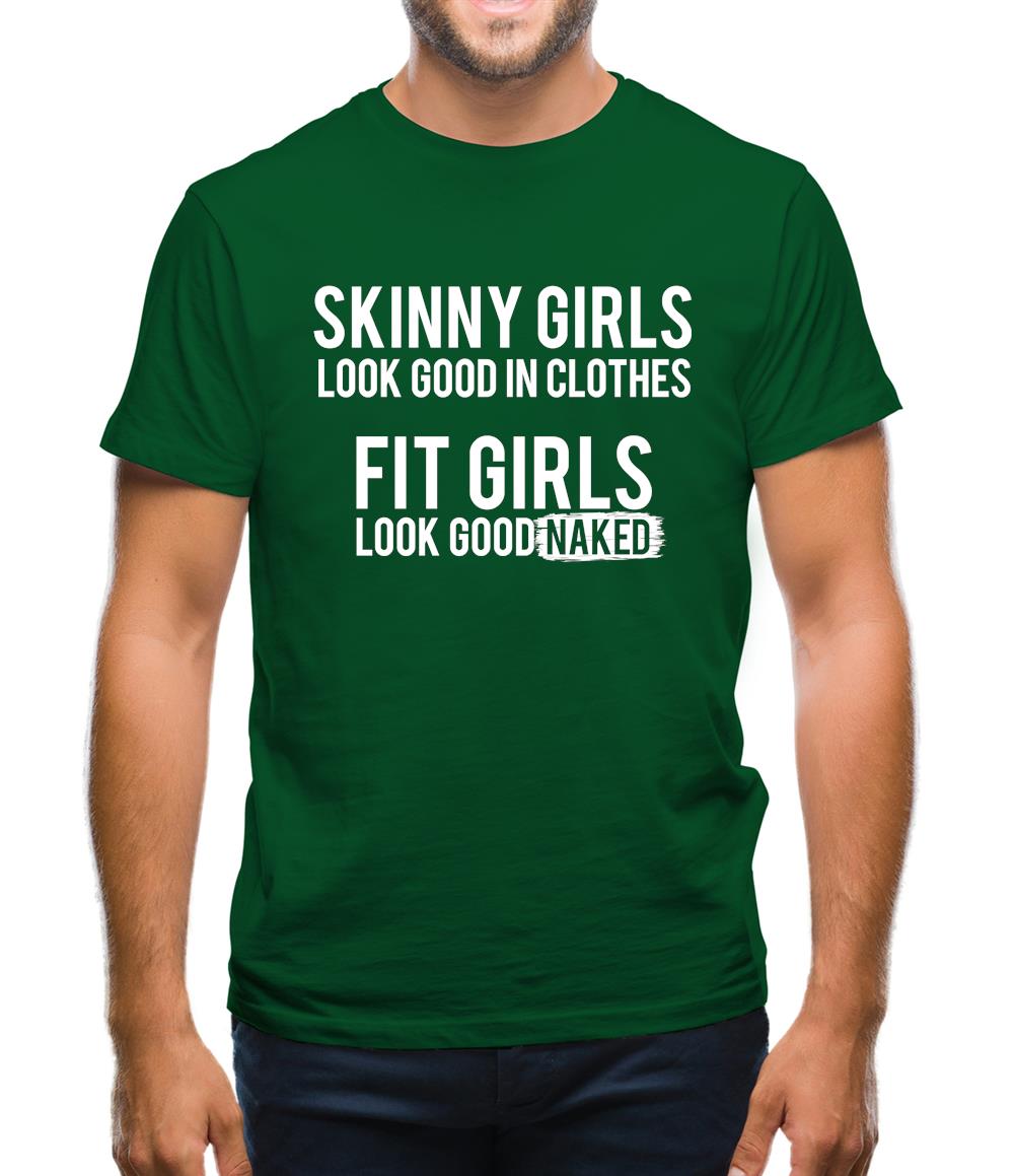 Fit Girls Look Good Mens T-Shirt Fit Girls Look Good Mens T-Shirt