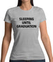 Sleeping Until Graduation Womens T-Shirt Sleeping Until Graduation Womens T-Shirt