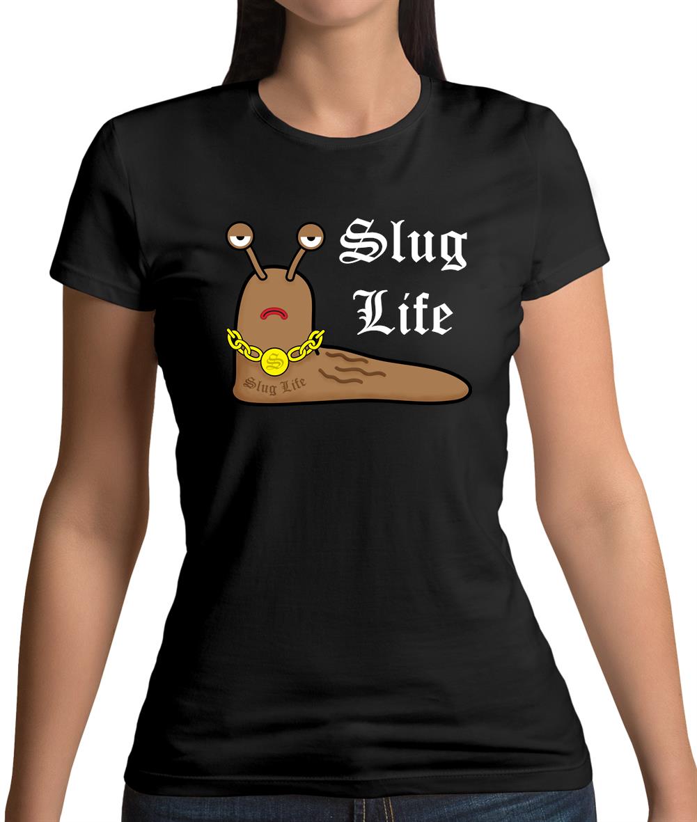 Slug Life Womens T-Shirt Slug Life Womens T-Shirt