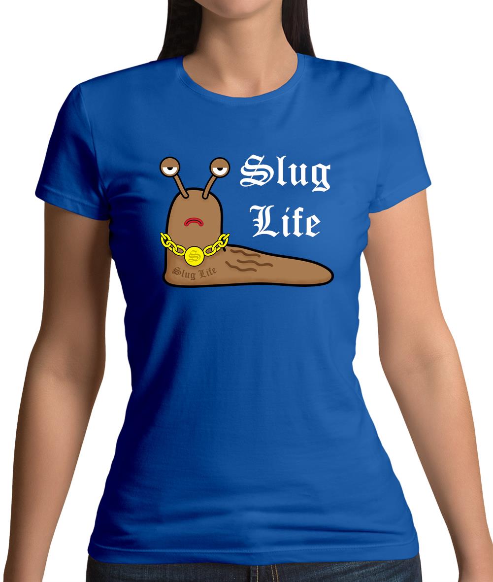 Slug Life Womens T-Shirt Slug Life Womens T-Shirt
