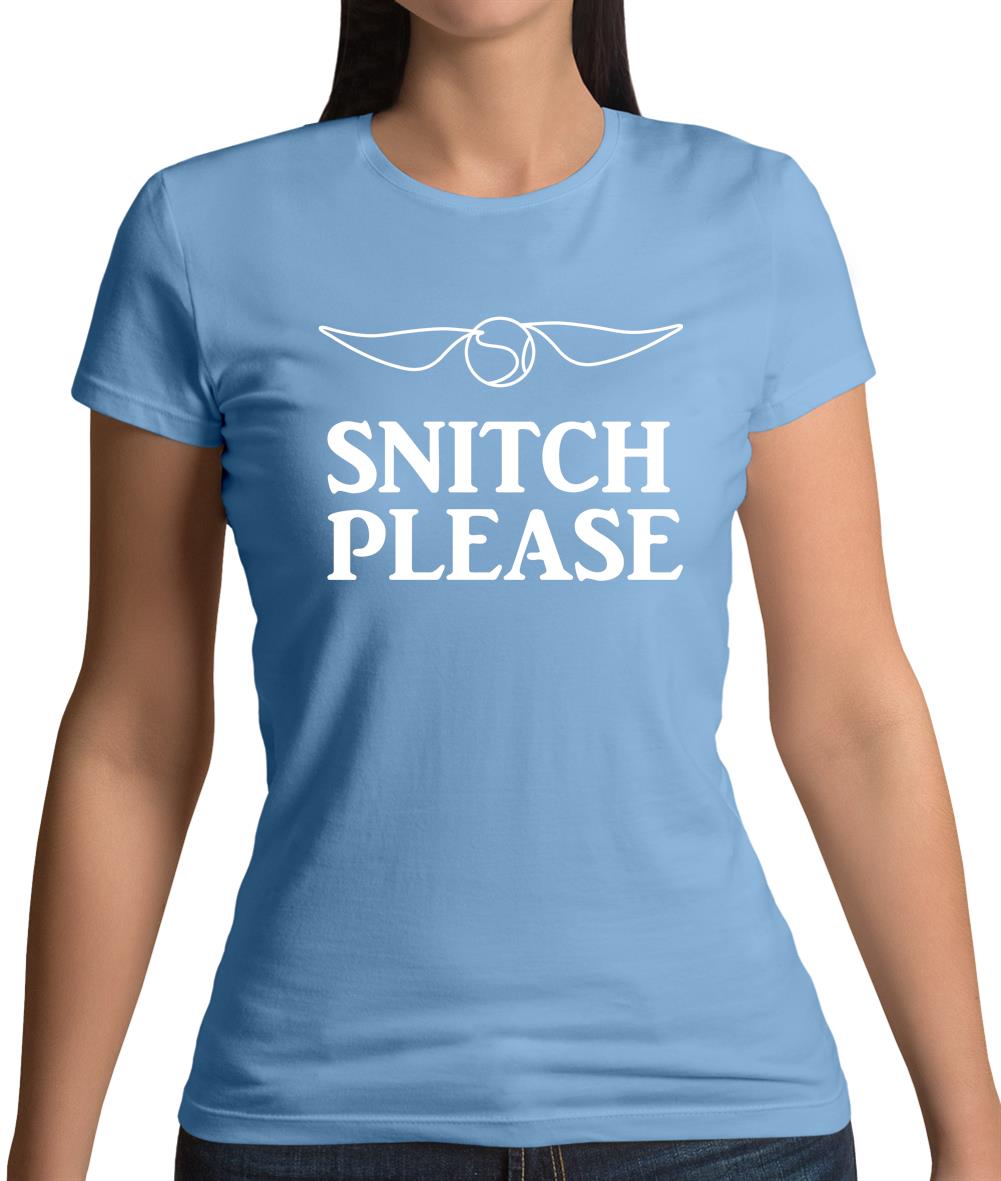 Snitch Please Womens T-Shirt Snitch Please Womens T-Shirt