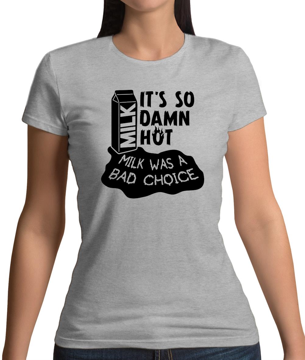 Milk Was A Bad Choice Womens T-Shirt Milk Was A Bad Choice Womens T-Shirt