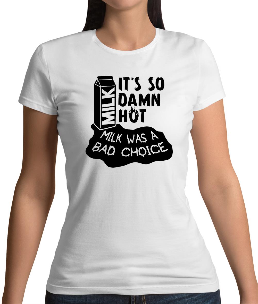 Milk Was A Bad Choice Womens T-Shirt Milk Was A Bad Choice Womens T-Shirt