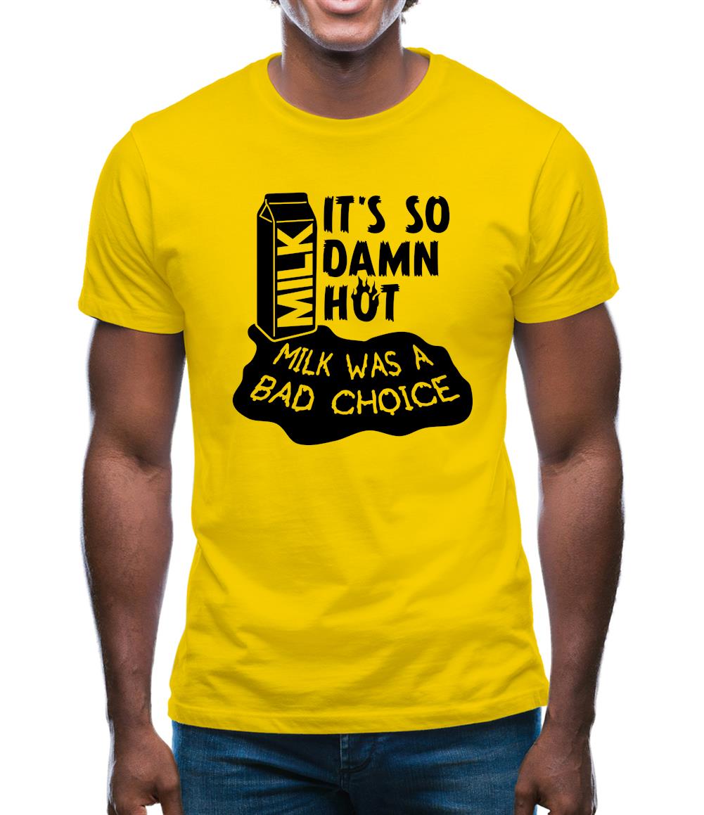 Milk Was A Bad Choice Mens T-Shirt Milk Was A Bad Choice Mens T-Shirt