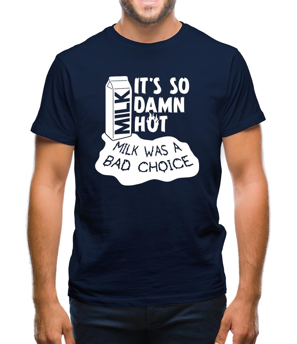 Milk Was A Bad Choice Mens T-Shirt Milk Was A Bad Choice Mens T-Shirt