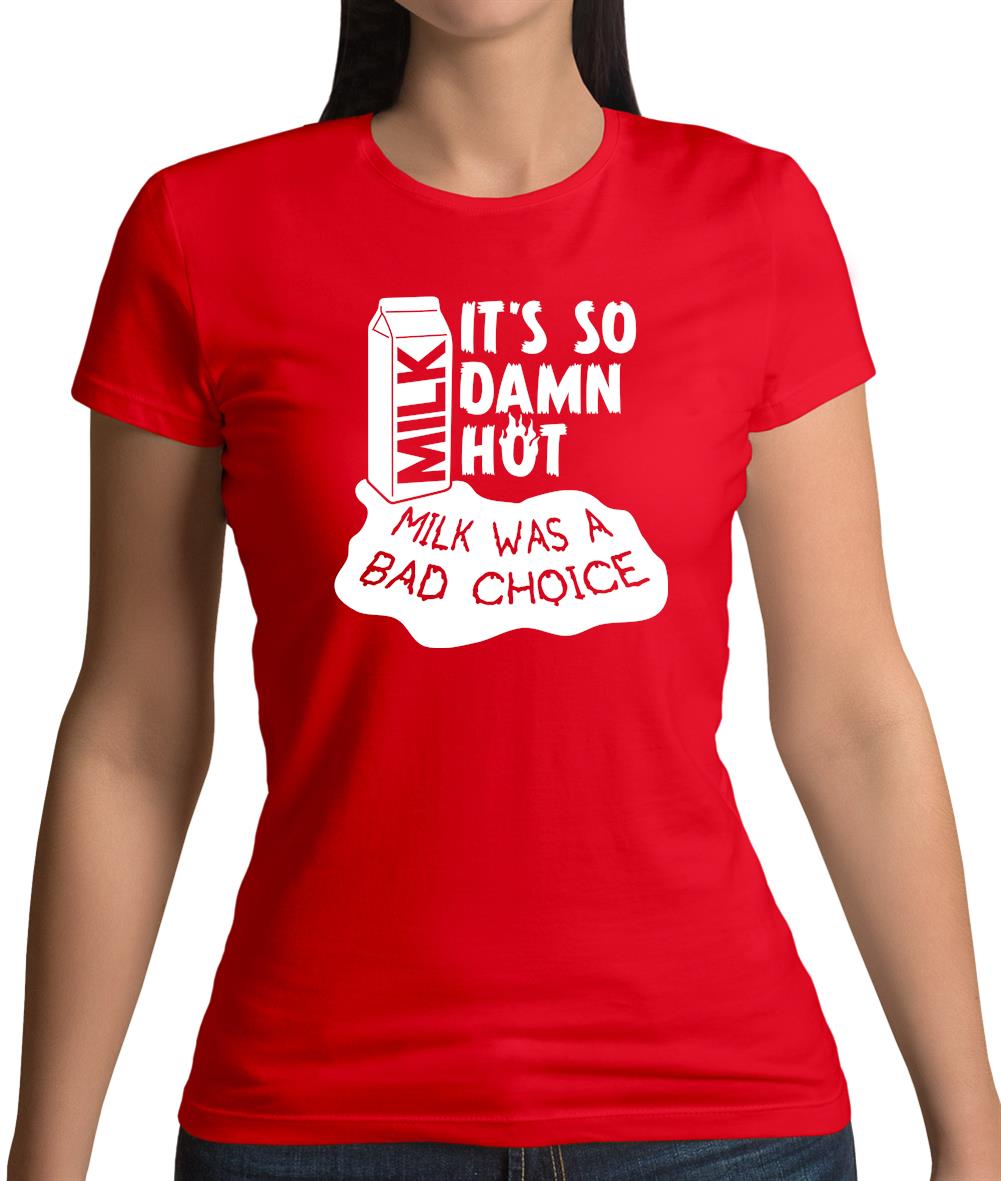 Milk Was A Bad Choice Womens T-Shirt Milk Was A Bad Choice Womens T-Shirt