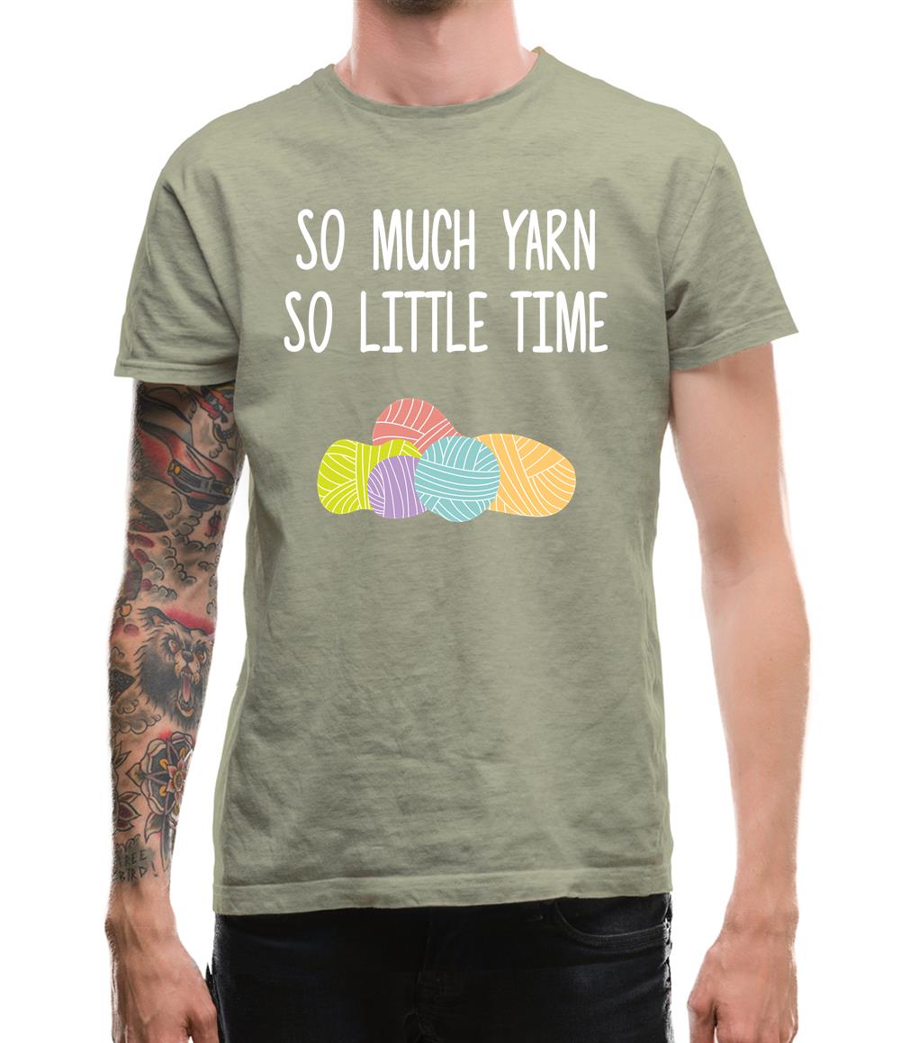 So Much Yarn, So Little Time Mens T-Shirt So Much Yarn, So Little Time Mens T-Shirt