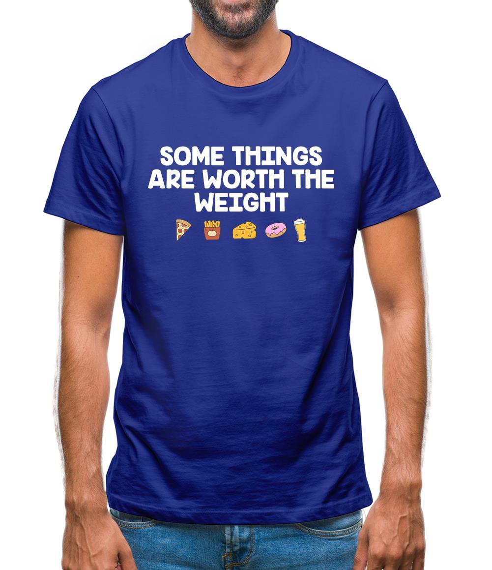 Some Things Are Worth The Weight Mens T-Shirt Some Things Are Worth The Weight Mens T-Shirt
