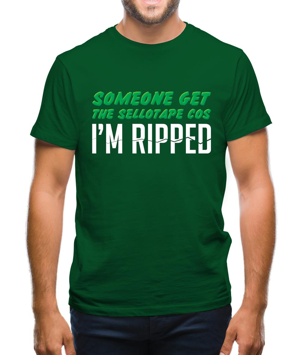 Someone Get The Sellotape Cos I'm Ripped Mens T-Shirt Someone Get The Sellotape Cos I'm Ripped Mens T-Shirt