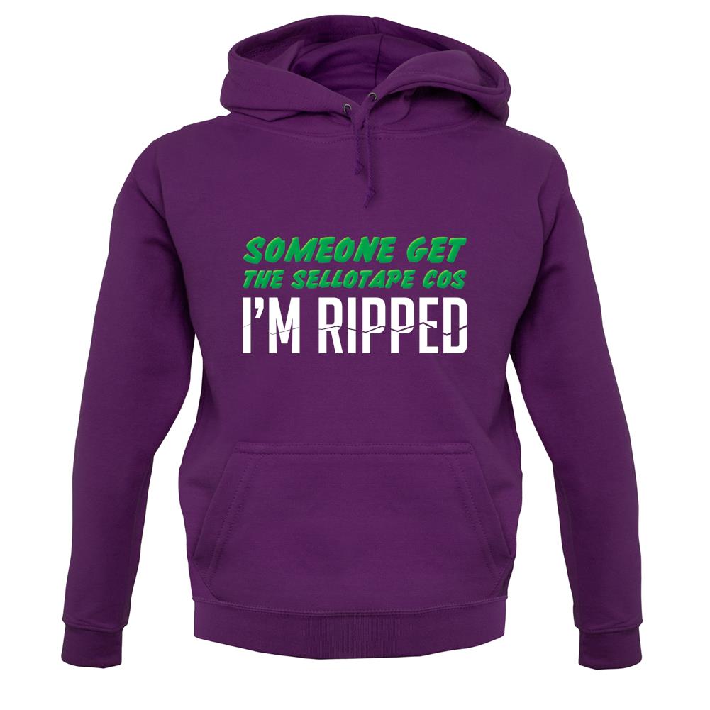 Someone Get The Sellotape Cos I'm Ripped unisex hoodie Someone Get The Sellotape Cos I'm Ripped unisex hoodie