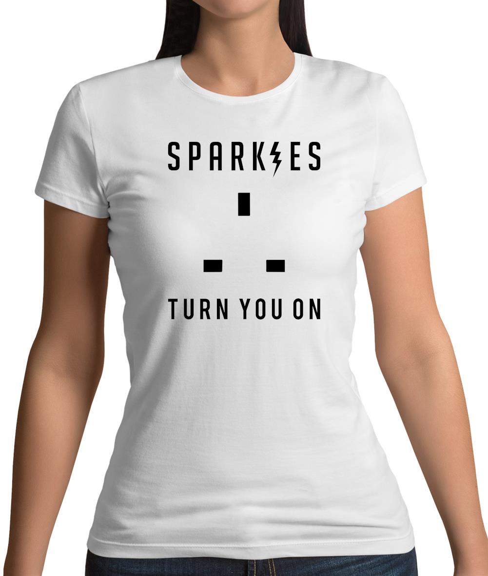 Sparkies Turn You On Womens T-Shirt Sparkies Turn You On Womens T-Shirt